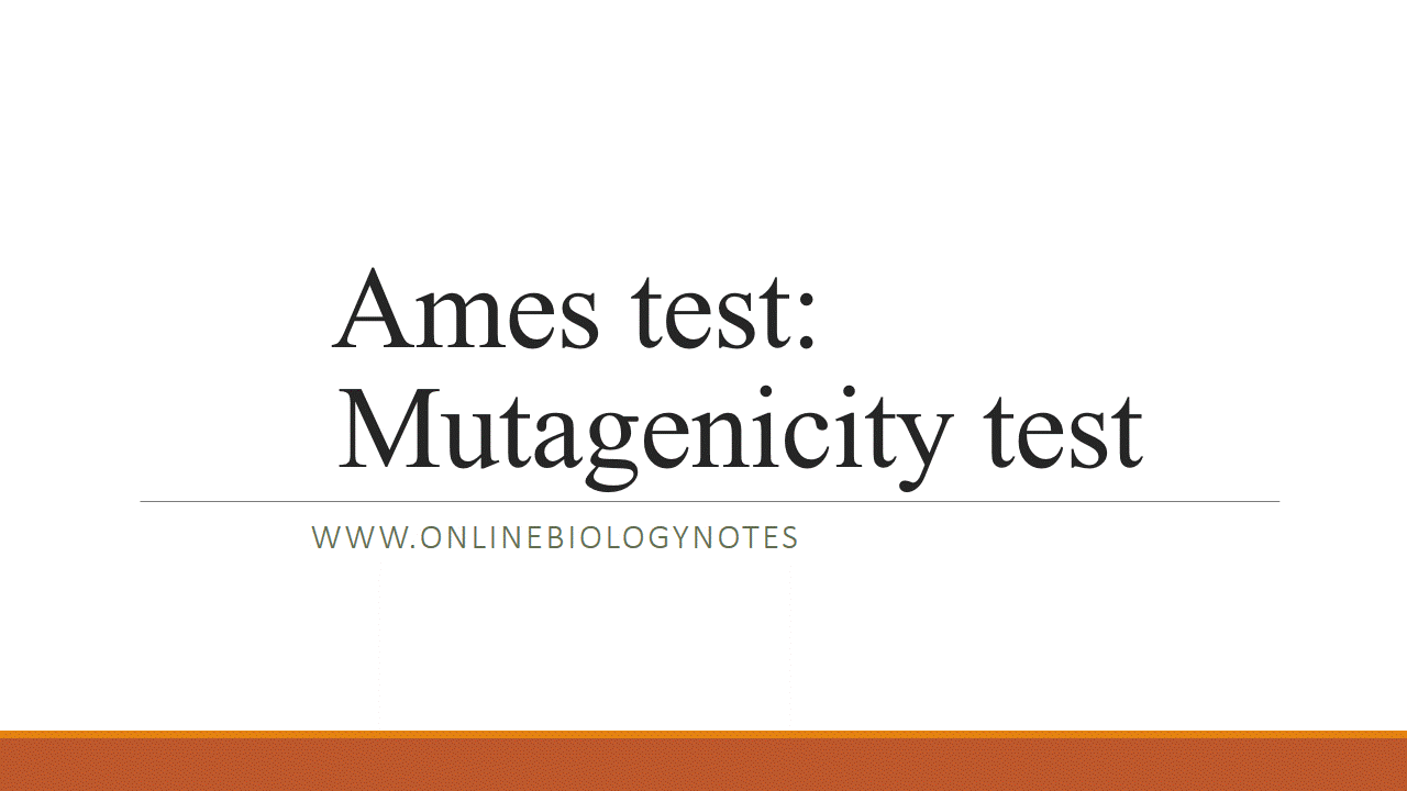 Ames test-a test for Mutagenicity: Principle, Procedure and Application