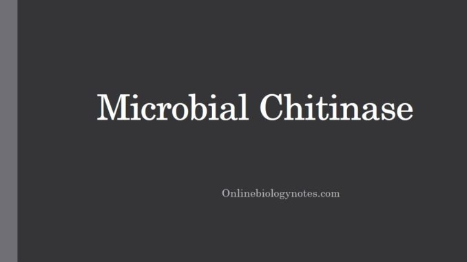 Microbial Chitinase: production process and applications