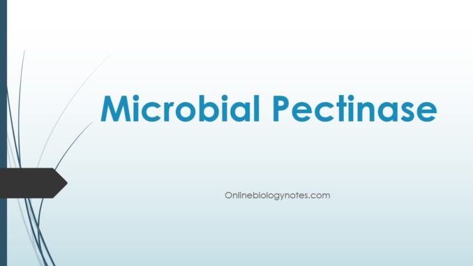 Microbial Pectinase: industrial production and application